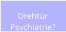 Drehtür  Psychiatrie?